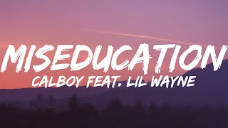 Calboy - Miseducation (Lyrics) ft. Lil Wayne