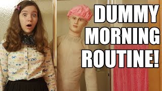 Dummy's Morning Routine!