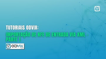 Importação de Nota de Entrada via XML  - Parte 1 - SISTEMA ODVIX