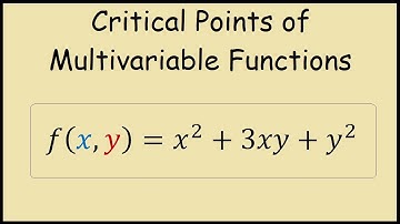 How to find the Critical Points of a Multivariable Function
