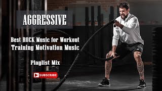 AGGRESSIVE Music. Best ROCK Music for Workout. Playlist Music Mix 2020!