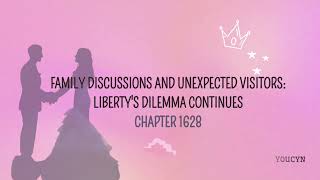 Chapter 1628  Family Discussions and Unexpected Visitors Liberty's Dilemma Continues