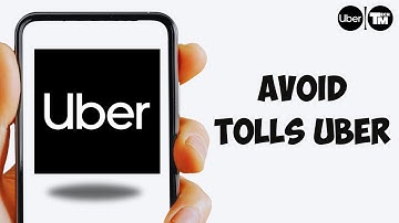 How To Avoid Tolls Uber (2025 GUIDE)
