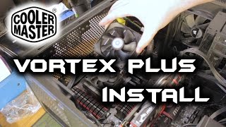 New Cooler Master Vortex Plus Install