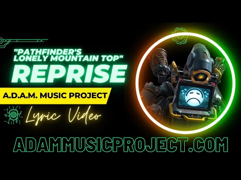 Pathfinder's Lonely Mountain Top - Reprise - A.D.A.M. Music Project #pathfinderapex #apexlegends