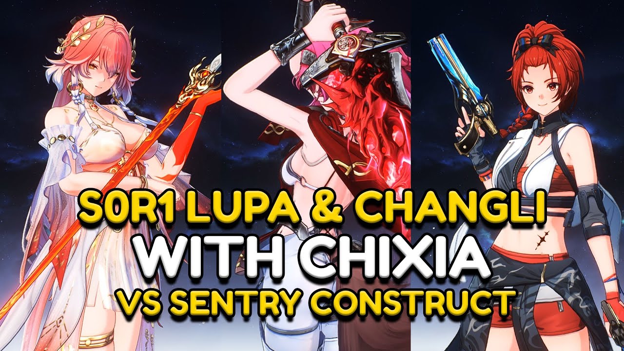 S0R1 LUPA & CHANGLI WITH CHIXIA ABSOLUTELY UNEXPECTED TEAM!! |【WUTHERING WAVES】