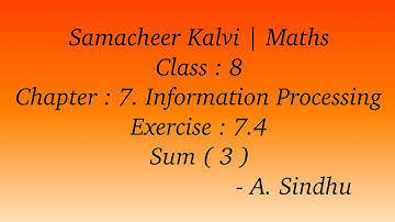 8th Maths Samacheer | Chapter 7 | Information Processing | Exercise 7.4 | Sum  3