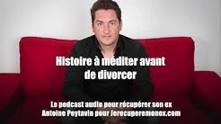 Histoire à méditer avant de divorcer