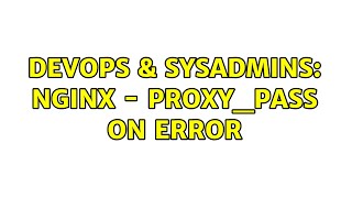 Celebrity DevOps & SysAdmins: Nginx - proxy_pass on error Net Worth