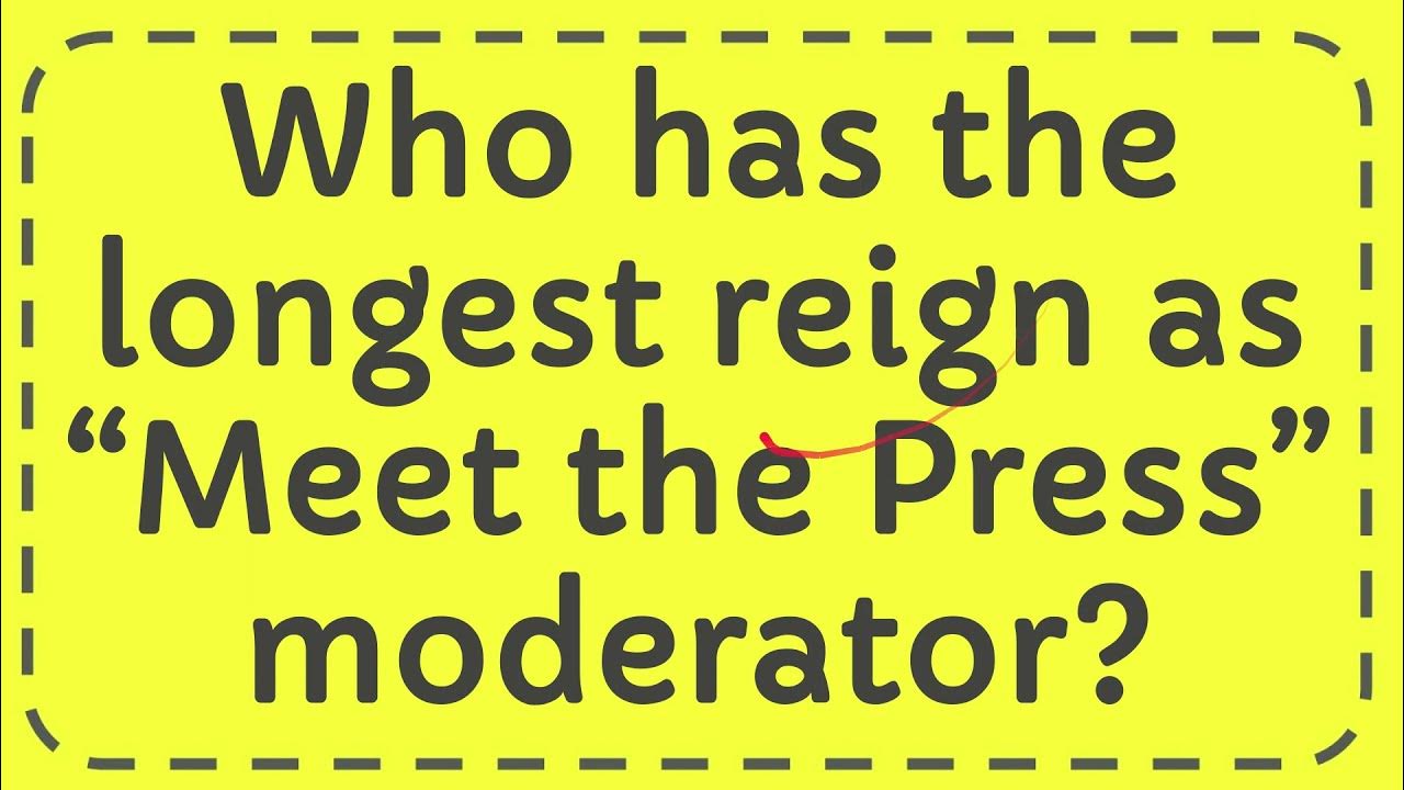 who-has-the-longest-reign-as-meet-the-press-moderator-youtube