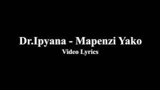 Dr.Ipyana - Mapenzi Yako (official Video Lyrics)