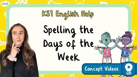 Spelling the Days of the Week | KS1 English Concept Video
