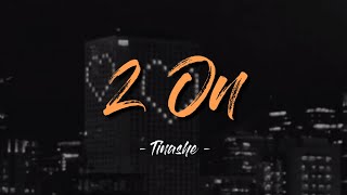 Tinashe - 2 On (sped up + reverb) || Lyrics ||
