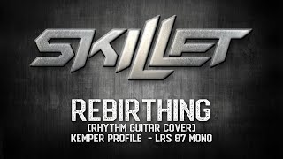 Skillet - Rebirthing (Rhythm Guitar Cover)