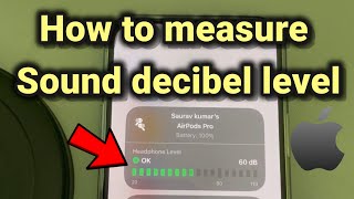 How to measure the decibel level with iPhone and AirPod
