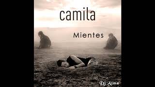 Video thumbnail of "Camila - Mientes - Remix - Dj Atma"