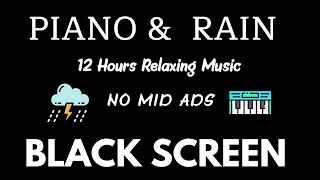 Peaceful Piano \u0026 Soft Rain Sounds - 8 Hours Relaxing Music for Stress Relief, Sleep | Black Screen