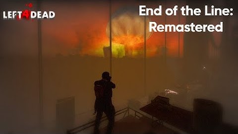 Left 4 Dead 2: End of the Line - Remastered