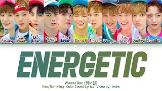 WANNA ONE (워너원) - Energetic (에너제틱) (Han|Rom|Eng) Color Coded Lyrics/한국어 가사