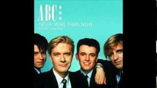 ABC -  Never More Than Now