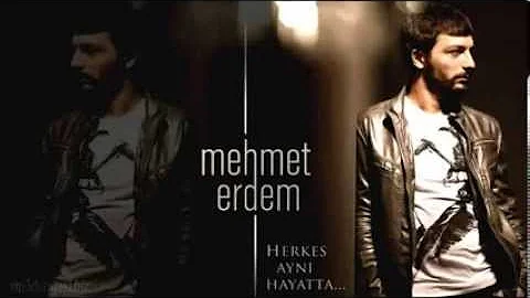 Mehmet Erdem   Herkes Aynı Hayatta 2012