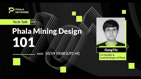 Tech Talk 02｜Phala Mining Design 101