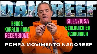 La Pompa Di Movimento Per Nano Minireef E Acquari Dolci Recensione Hydor Koralia Nano Da 4 Watt