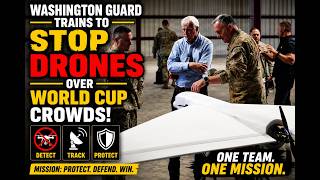 Washington Guard trains to stop drones over World Cup crowds