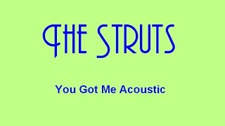 The Struts - You Got Me Acoustic