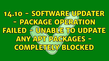 14.10 - software updater - Package operation failed - Unable to udpate any apt packages -...
