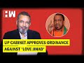 The Vinod Dua Show Ep 391: UP cabinet approves ordinance against 'love jihad'
