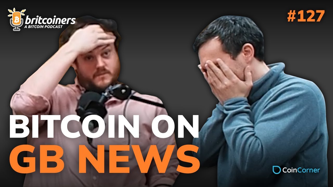 Youtube video thumbnail from episode: Bitcoin on GB News | Britcoiners by CoinCorner #127