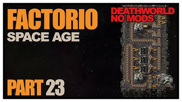 Factorio Space Age - Episode 23 - Space Science Spaghetti! (Deathworld, no mods)