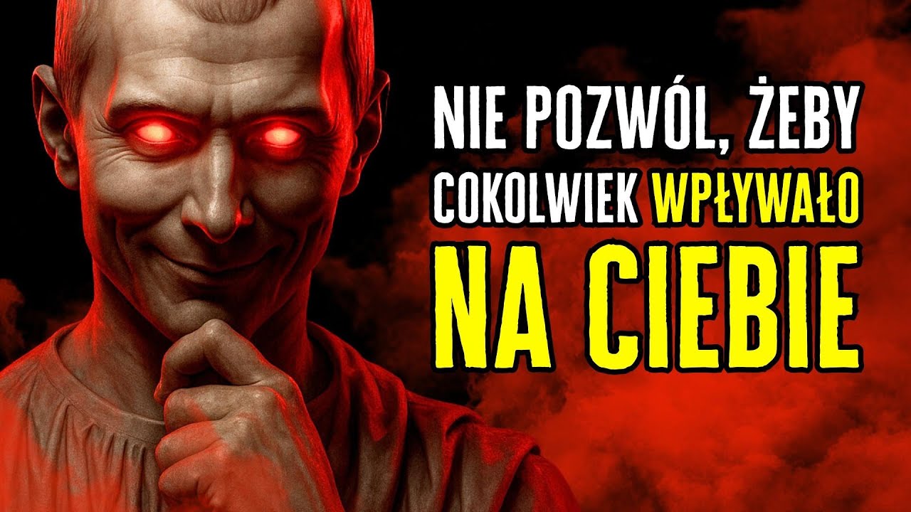 Nie pozwól, aby cokolwiek CIĘ WPŁYNĘŁO – Machiavelli
