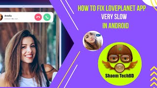 How to Fix LovePlanet App Very Slow in Android After new Updates screenshot 3