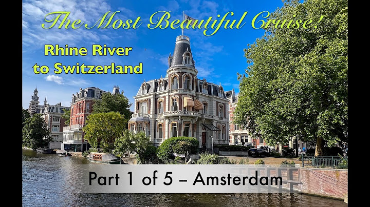 The Rhine River and Amsterdam: A Cruise Through Europe's Heart