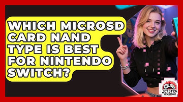 Which MicroSD Card NAND Type Is Best For Nintendo Switch? - Joystick Generations