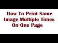 How To Print Same Image Multiple Times On One Page