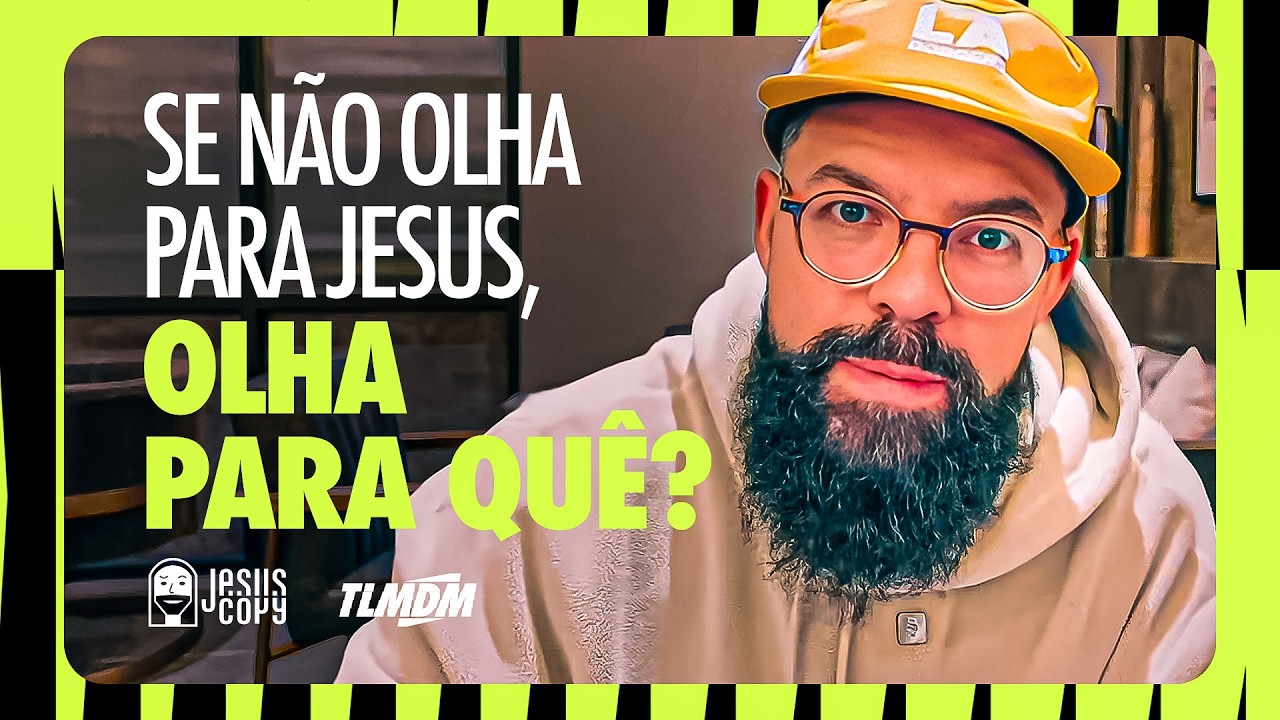 Por que olhar para Jesus muda completamente a direção d… — Transcript