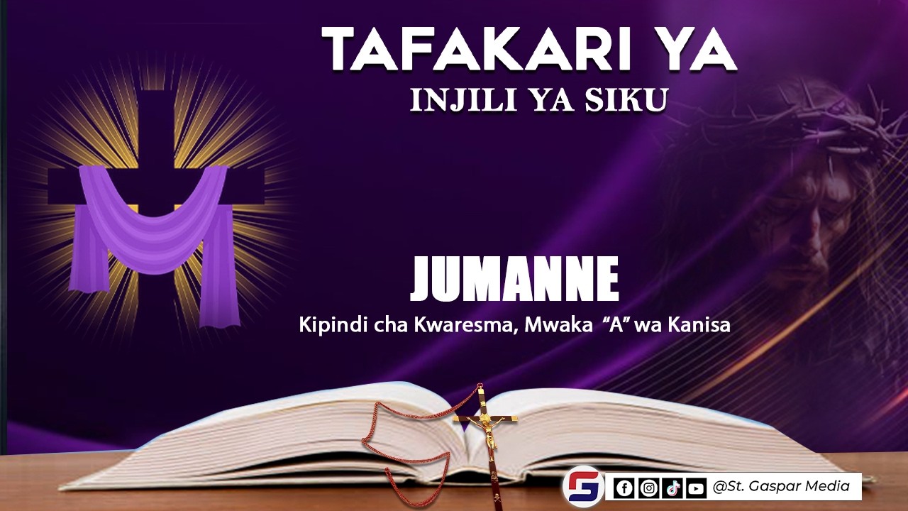 TAFAKARI YA INJILI YA SIKU, JUMANNE, MARCH 10 -  KIPINDI CHA KWARESMA MWAKA 