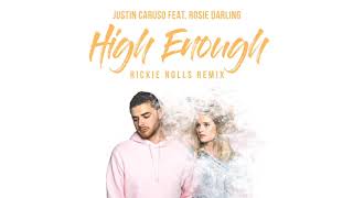 Justin Caruso - High Enough Feat. Rosie Darling (Rickie Nolls Remix)