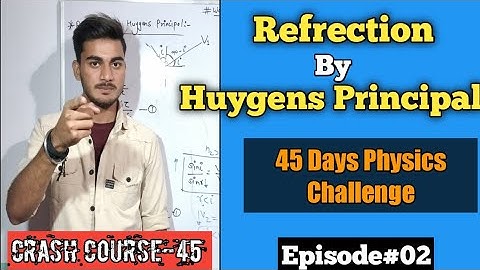 Refraction through Huygens principal || Wave Optics || Class 12th physics By Sachin Sir