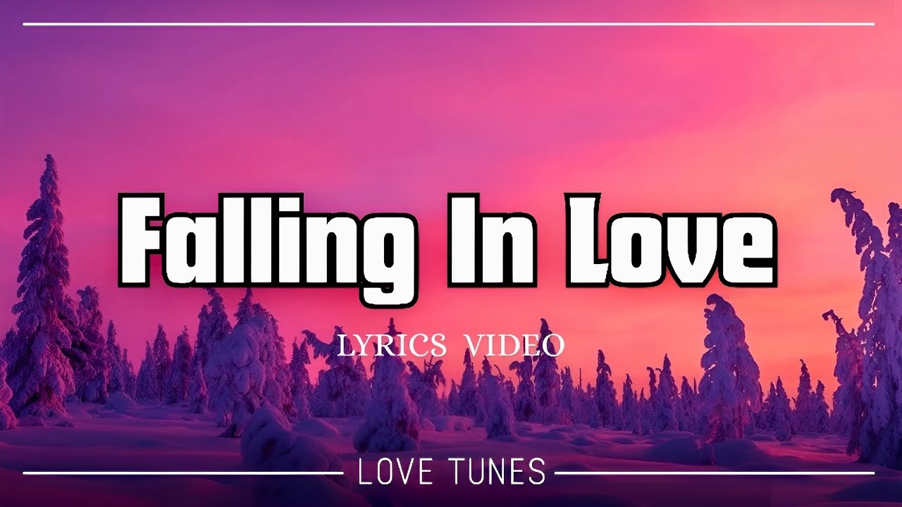 Falling In Love 💕 | Romantic English Song Lyrics Video | Love Tunes ...