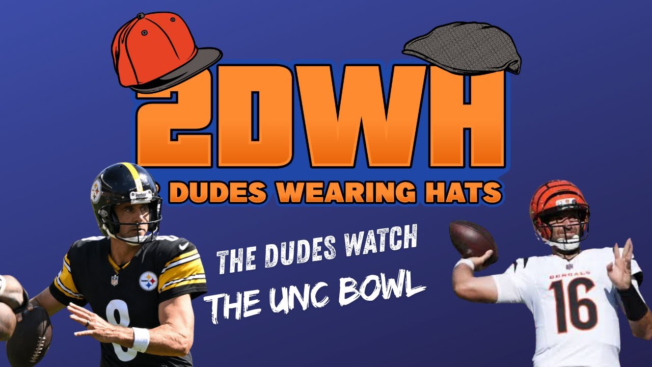 2 Dudes Wearing Hats: The Unc' Bowl.