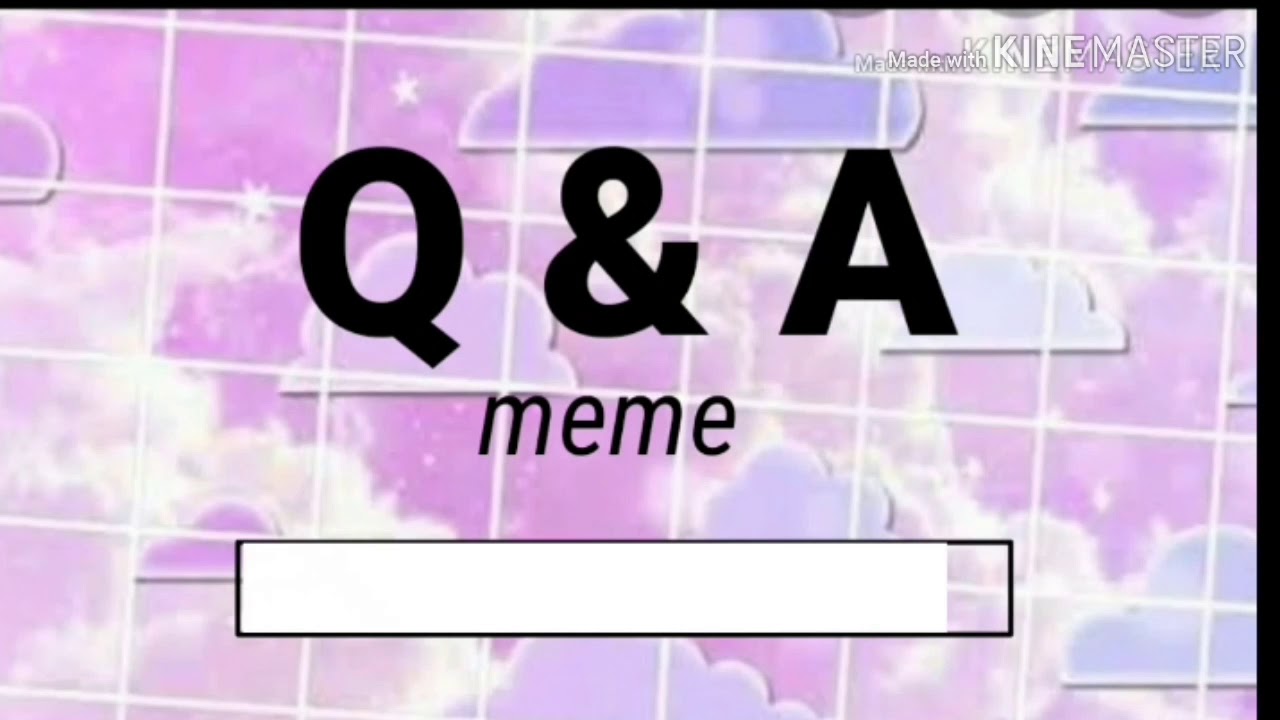 Q & A MEME - YouTube