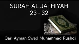 Surah Al Jathiyah 23-32 :  Aymen Rushdi Swed- Practice Quran Recitation with Tajweed & Tarteel