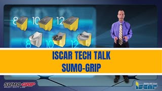 ISCAR TECH TALK - SUMO-GRIP