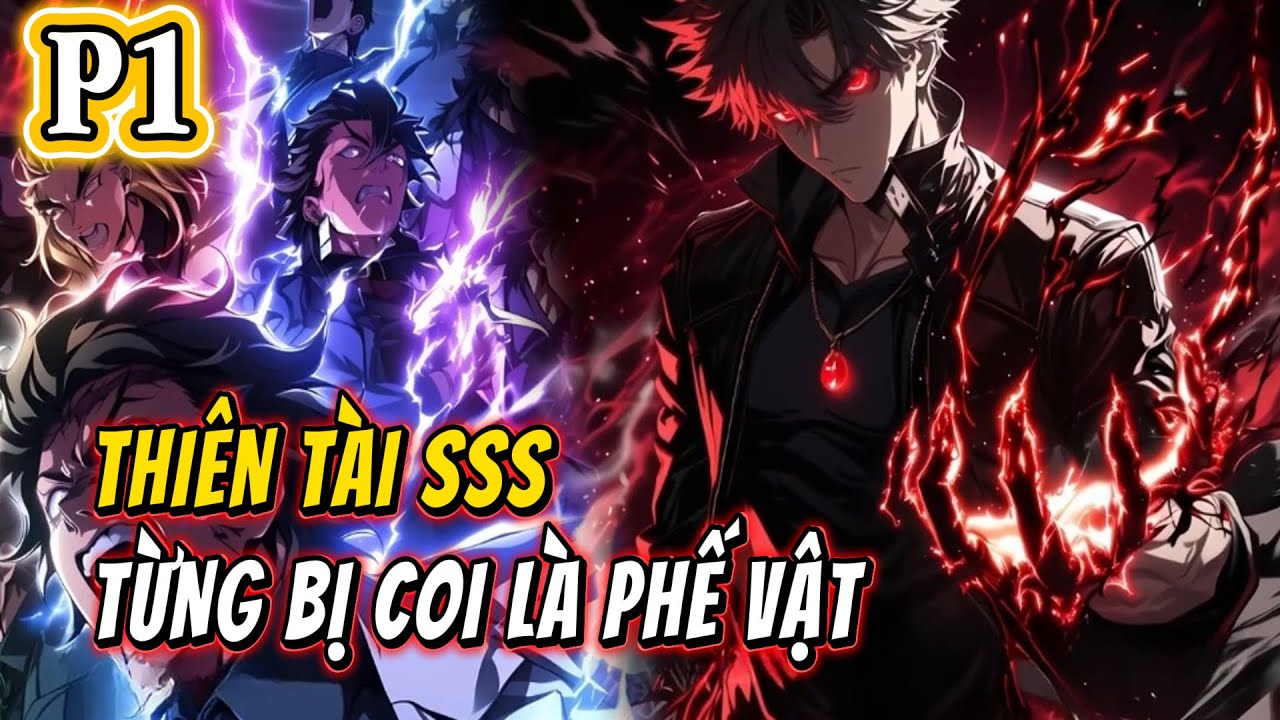 BỊ CẢ NHÀ SỈ NHỤC LÀ ĐỒ ĂN BÁM... KHÔNG NGỜ HẮN CHÍNH LÀ SÁT THẦN MANG THIÊN PHÚ SSS HIẾM NHẤT! | P1