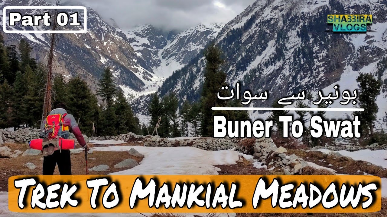 Buner To Swat | Trek To Mankial Meadows | Chukail Banda, Swat | Part 01 | Shabbira Vlogs