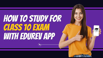 How to use EduRev App to prepare for your Class 10 exam?